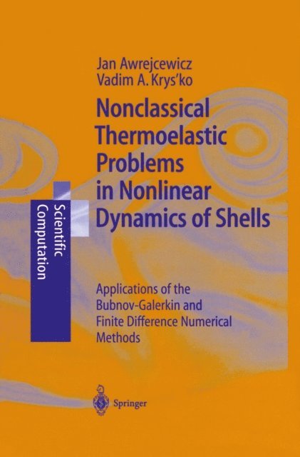 Vadim A. Krysko, Jan Awrejcewicz - Nonclassical Thermoelastic Problems in Nonlinear Dynamics of Shells, E-bok