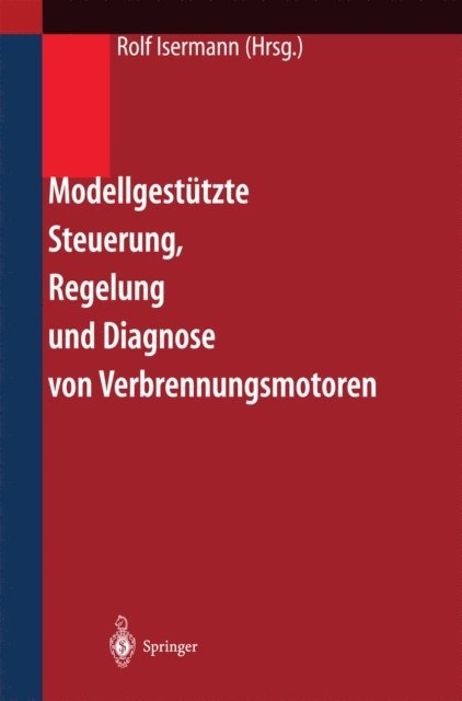 Rolf Isermann - Modellgestützte Steuerung, Regelung und Diagnose von Verbrennungsmotoren, E-bok