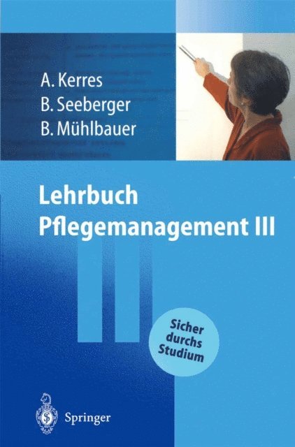 Bernd H. Muhlbauer, Bernd Seeberger, Andrea Kerres - Lehrbuch Pflegemanagement III, E-bok