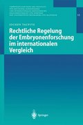 Rechtliche Regelung der Embryonenforschung im internationalen Vergleich