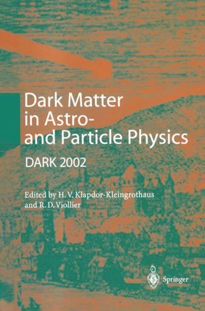 Raoul D. Viollier, Hans-Volker Klapdor-Kleingrothaus - Dark Matter in Astro- and Particle Physics, E-bok