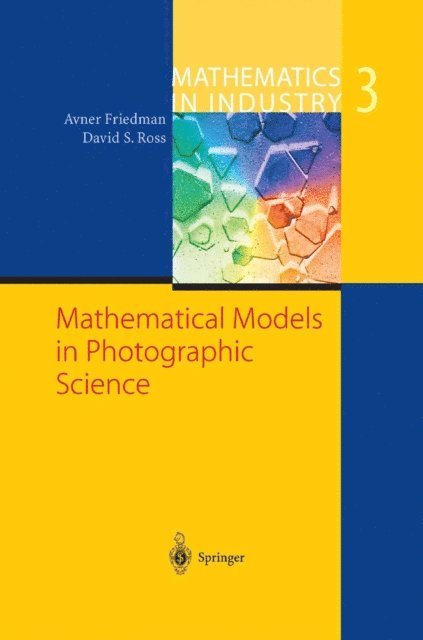 David Ross, Avner Friedman - Mathematical Models in Photographic Science, E-bok
