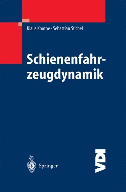 Sebastian Stichel, Klaus Knothe - Schienenfahrzeugdynamik, E-bok