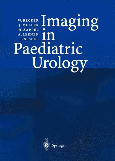 F. Seseke, Andreas Leenen, H. Zappel, J. Meller, W. Becker - Imaging in Paediatric Urology, E-bok