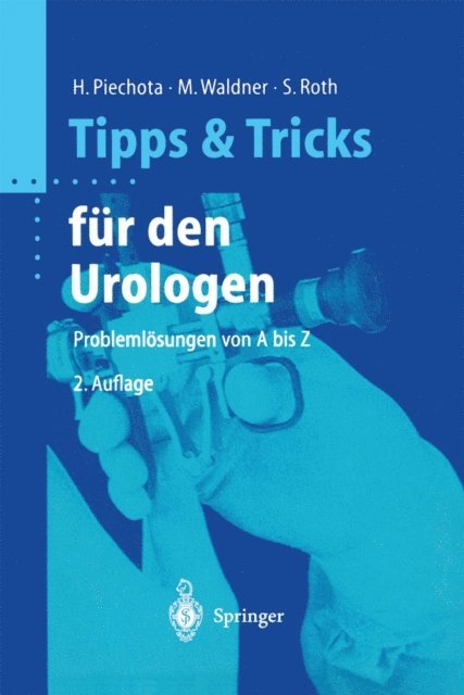 Stephan Roth, Michael Waldner, Hansjurgen Piechota - Tipps und Tricks für den Urologen, E-bok