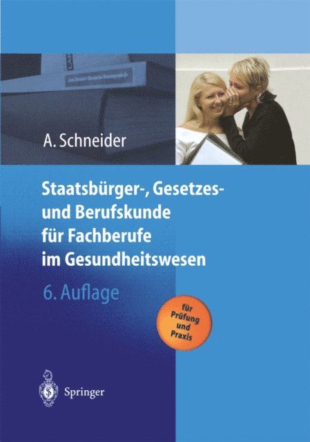 Alfred Schneider - Staatsbürger-, Gesetzes und Berufskunde für Fachberufe im Gesundheitswesen, E-bok
