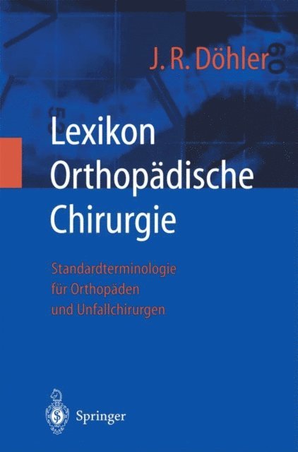 J. Rudiger Dohler - Lexikon Orthopädische Chirurgie, E-bok