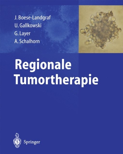 Andreas Schalhorn, Gunter Layer, Uwe Gallkowski, J. Boese-Landgraf - Regionale Tumortherapie, E-bok