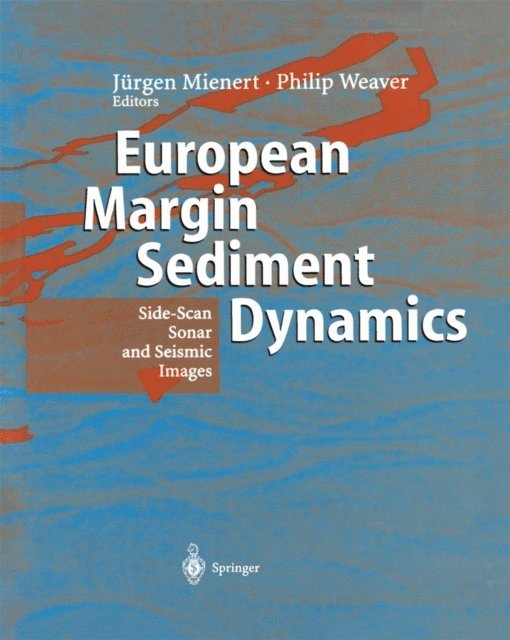 Phillip Weaver, Jurgen Mienert - European Margin Sediment Dynamics, E-bok