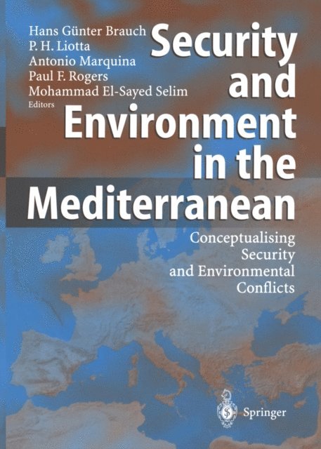 Mohammad El-Sayed Selim, Paul F. Rogers, Antonio Marquina, Peter H. Liotta, Hans Gunter Brauch - Security and Environment in the Mediterranean, E-bok