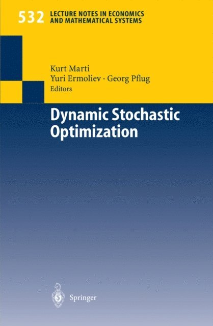 Georg Ch. Pflug, Yuri Ermoliev, Kurt Marti - Dynamic Stochastic Optimization, E-bok