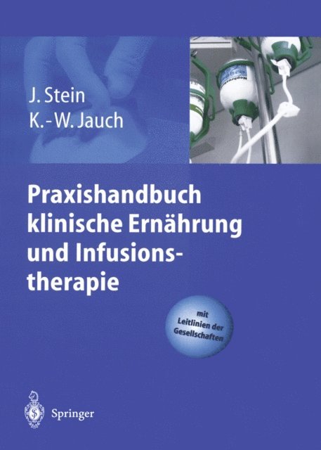 K.-W. Jauch, J. Stein - Praxishandbuch klinische Ernährung und Infusionstherapie, E-bok