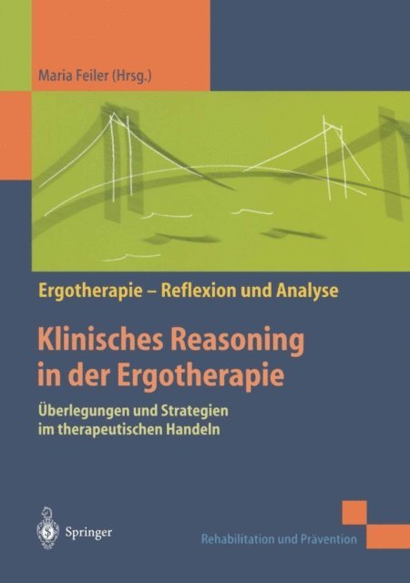 Maria Feiler, Birgit Maria Stubner, Christina Jerosch-Herold, Ulrike Marotzki - Klinisches Reasoning in der Ergotherapie, E-bok