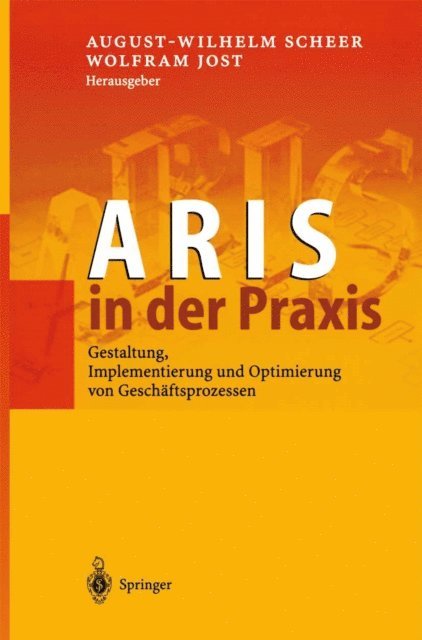 Wolfram Jost, August-Wilhelm Scheer - ARIS in der Praxis, E-bok