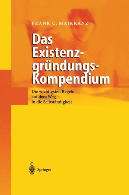 Frank C. Maikranz - Das Existenzgründungs-Kompendium, E-bok