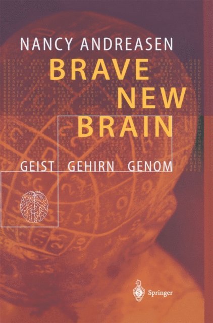 Nancy C. Andreasen - Brave New Brain, E-bok