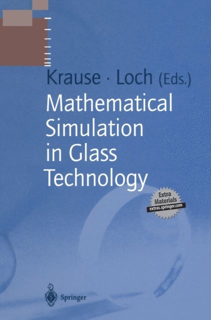 Horst Loch, Dieter Krause - Mathematical Simulation in Glass Technology, E-bok