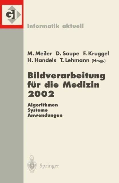 Thomas Lehmann, Heinz Handels, Frithjof Kruggel, Dietmar Saupe, Monika Meiler - Bildverarbeitung für die Medizin 2002, E-bok