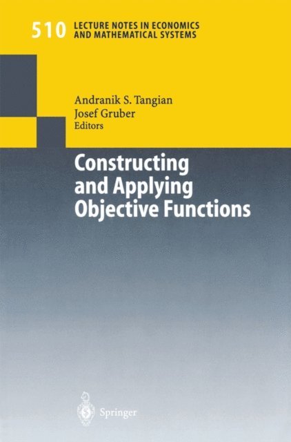 Josef Gruber, Andranik S. Tangian - Constructing and Applying Objective Functions, E-bok