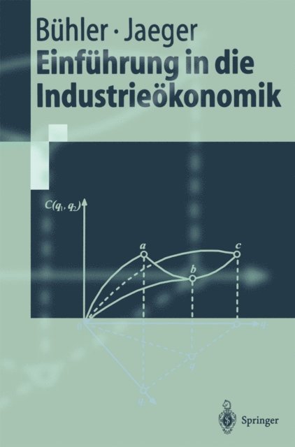 Franz Jaeger, Stefan Buhler - Einführung in die Industrieökonomik, E-bok