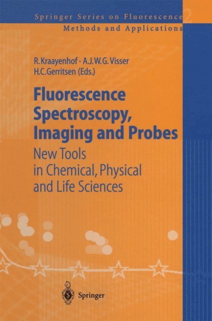 Hans C. Gerritsen, Antonie J.W.G. Visser, Ruud Kraayenhof - Fluorescence Spectroscopy, Imaging and Probes, E-bok