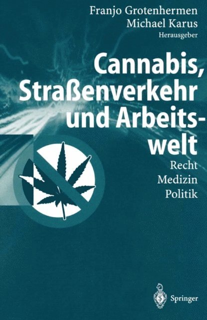 Michael Karus, Franjo Grotenhermen - Cannabis, Straßenverkehr und Arbeitswelt, E-bok