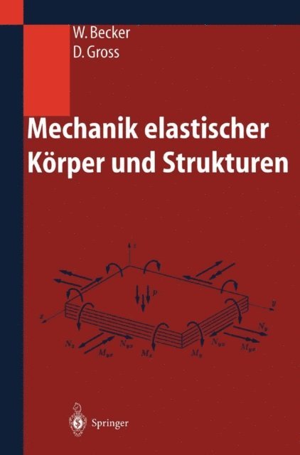 Dietmar Gross, Wilfried Becker - Mechanik elastischer Körper und Strukturen, E-bok