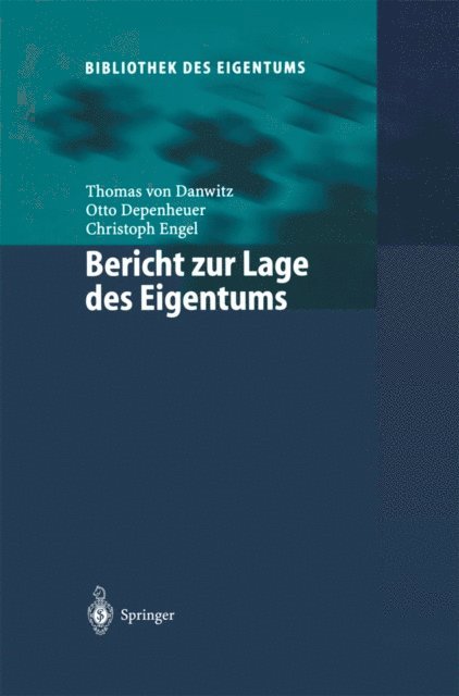 Christoph Engel, Otto Depenheuer, Thomas von Danwitz - Bericht zur Lage des Eigentums, E-bok