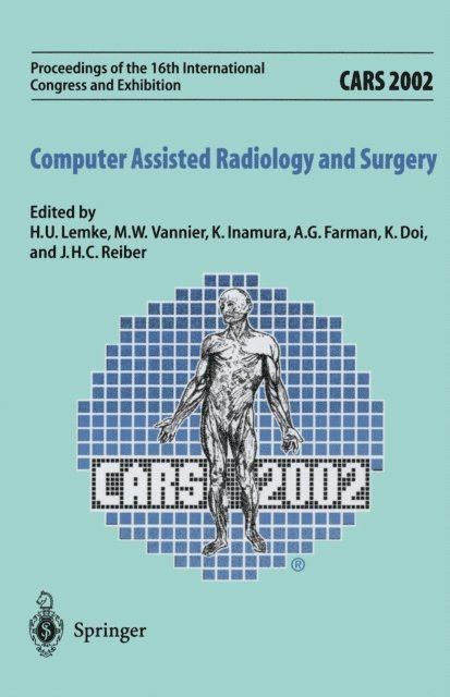 J.H.C. Reiber, K. Doi, A.G. Farman, K. Inamura, M.W. Vannier, H.U. Lemke - CARS 2002 Computer Assisted Radiology and Surgery, E-bok