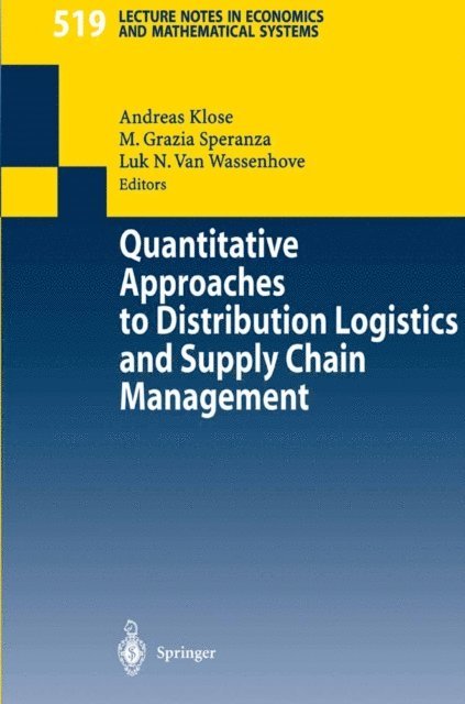 Luk N. Van Wassenhove, M. Gracia Speranza, Andreas Klose - Quantitative Approaches to Distribution Logistics and Supply Chain Management, E-bok