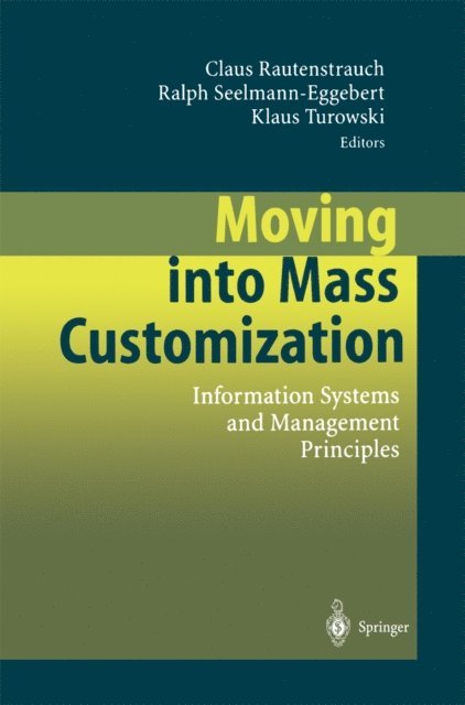 Klaus Turowski, Ralph Seelmann-Eggebert, Claus Rautenstrauch - Moving into Mass Customization, E-bok