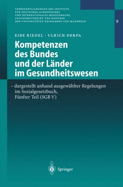 Ulrich Derpa, Eibe Riedel - Kompetenzen des Bundes und der Länder im Gesundheitswesen - dargestellt anhand ausgewählter Regelungen im Sozialgesetzbuch, Fünfter Teil (SGB V), E-bok