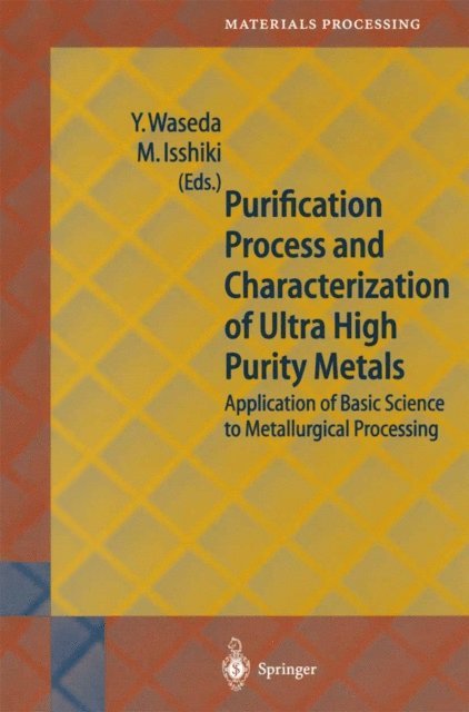 Minoru Isshiki, Yoshio Waseda - Purification Process and Characterization of Ultra High Purity Metals, E-bok