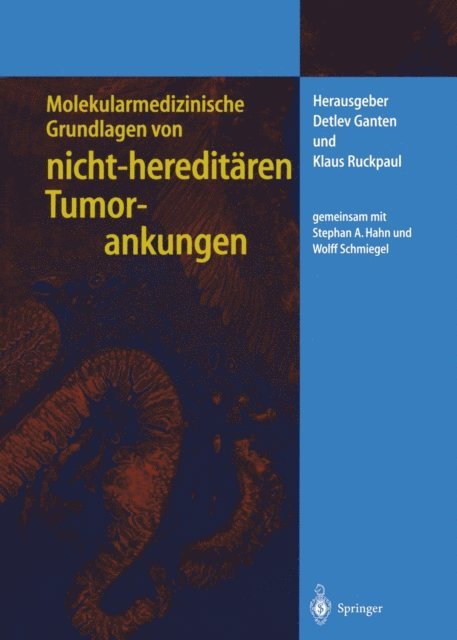 Klaus Ruckpaul, Detlev Ganten - Molekularmedizinische Grundlagen von nicht-hereditären Tumorerkrankungen, E-bok