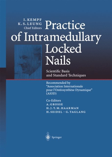 K.S. Leung, I. Kempf - Practice of Intramedullary Locked Nails, E-bok