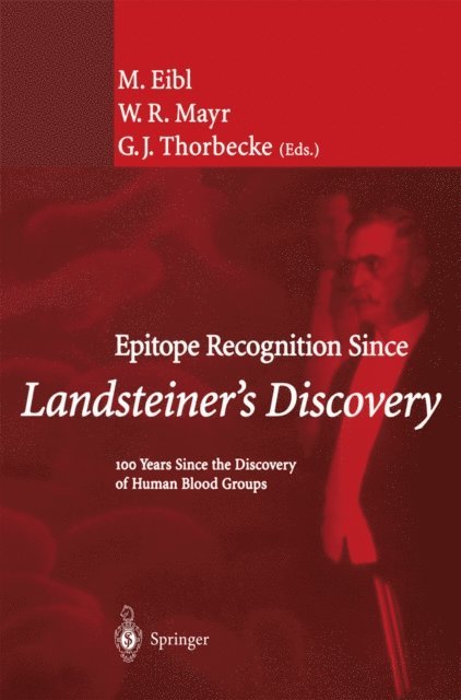 G.J. Thorbecke, W.R. Mayr, M. Eibl - Epitope Recognition Since Landsteiner's Discovery, E-bok