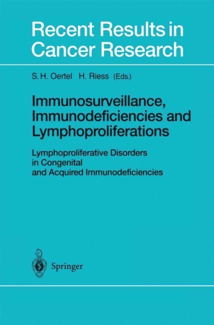 H. Riess, S.H. Oertel - Immunosurveillance, Immunodeficiencies and Lymphoproliferations, E-bok