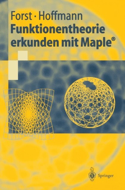 Dieter Hoffmann, Wilhelm Forst - Funktionentheorie erkunden mit Maple®, E-bok