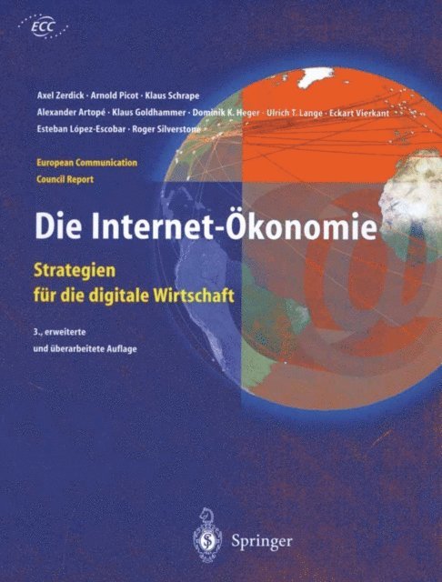 Roger Silverstone, Esteban Lopez-Escobar, Eckart Vierkant, Ulrich T. Lange, Dominik K. Heger, Klaus Goldhammer, Alexander Artope, Klaus Schrape, Axel Zerdick - Die Internet-Ökonomie, E-bok