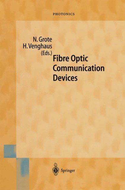 Herbert Venghaus, Norbert Grote - Fibre Optic Communication Devices, E-bok