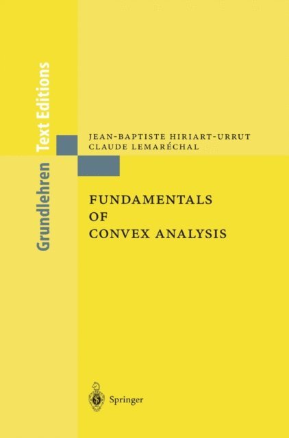 Claude Lemarechal, Jean-Baptiste Hiriart-Urruty - Fundamentals of Convex Analysis, E-bok