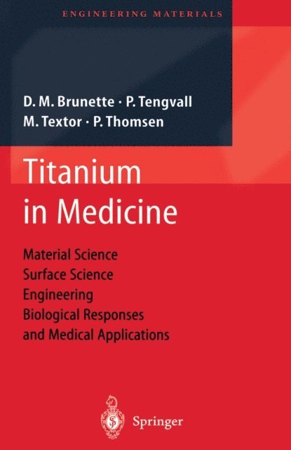 P. Thomsen, Marcus Textor, P. Tengvall, D.M. Brunette - Titanium in Medicine, E-bok