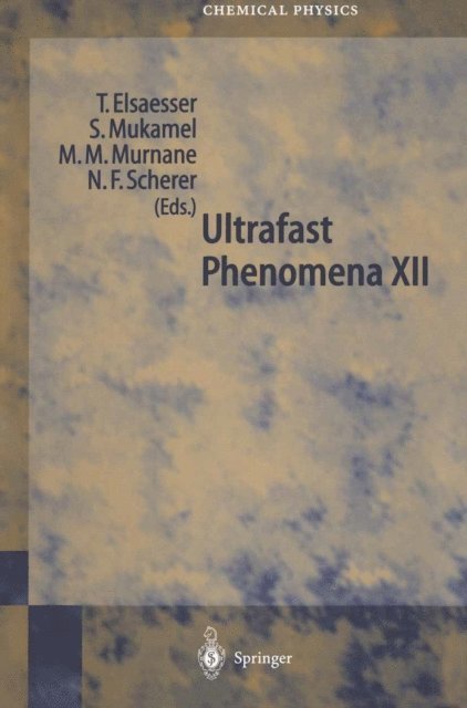 N.F. Scherer, M.M. Murnane, S. Mukamel, T. Elsaesser - Ultrafast Phenomena XII, E-bok