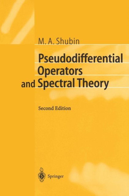 M.A. Shubin - Pseudodifferential Operators and Spectral Theory, E-bok