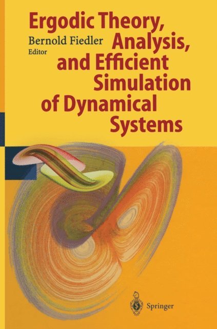 Bernold Fiedler - Ergodic Theory, Analysis, and Efficient Simulation of Dynamical Systems, E-bok