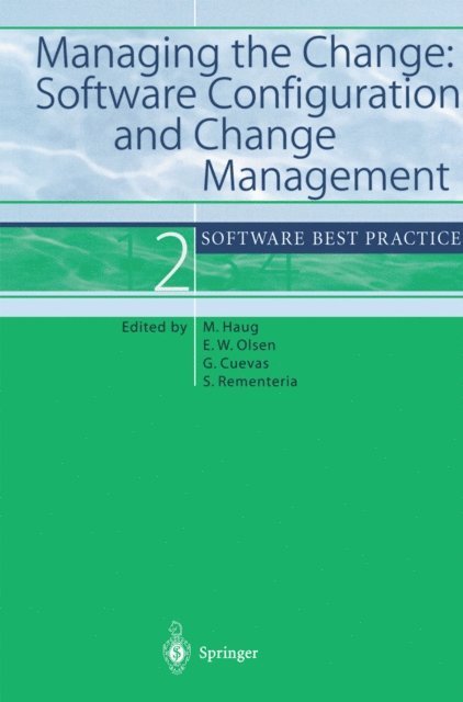 Santiago Rementeria, Gonzalo Cuevas, Eric W. Olsen, Michael Haug - Managing the Change: Software Configuration and Change Management, E-bok