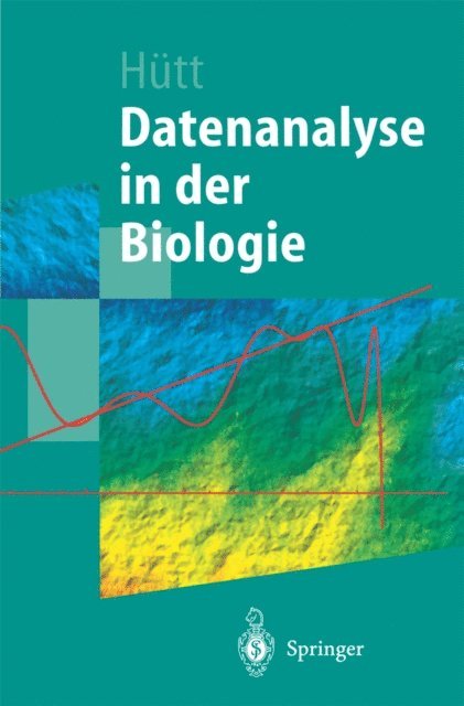 Marc-Thorsten Hutt - Datenanalyse in der Biologie, E-bok