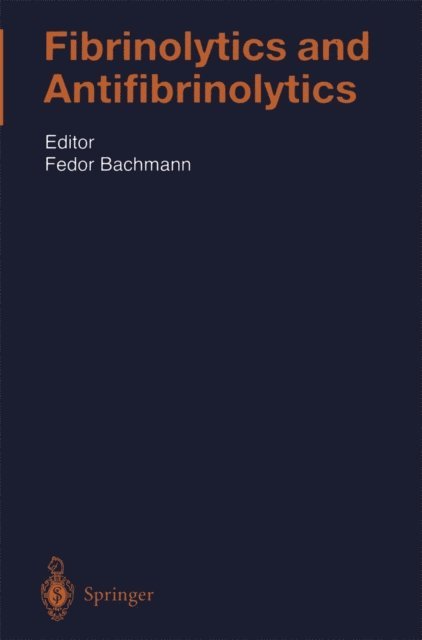 F. Bachmann - Fibrinolytics and Antifibrinolytics, E-bok