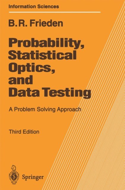 Roy Frieden - Probability, Statistical Optics, and Data Testing, E-bok