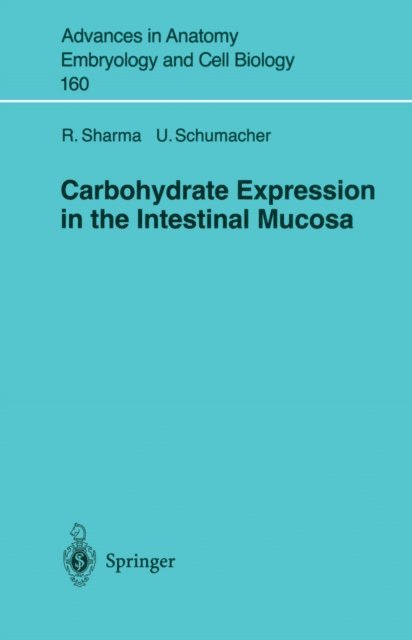 U. Schumacher, R. Sharma - Carbohydrate Expression in the Intestinal Mucosa, E-bok